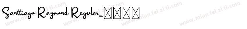 Santtiago Raymond Regular字体转换